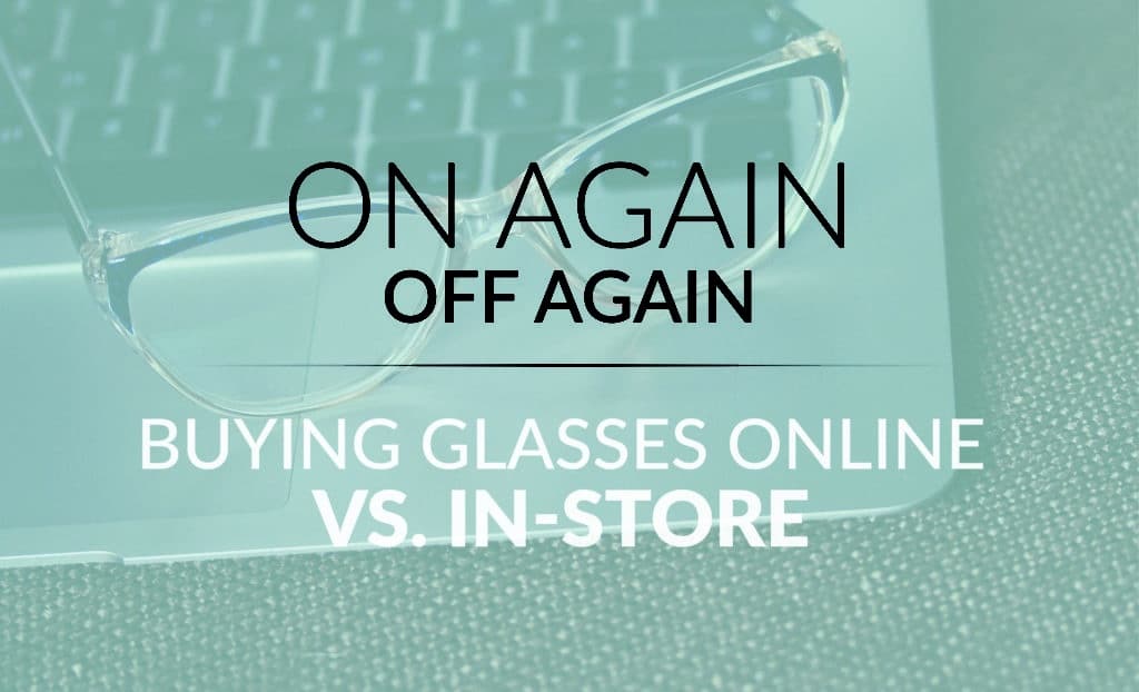 Buying glasses online vs in store